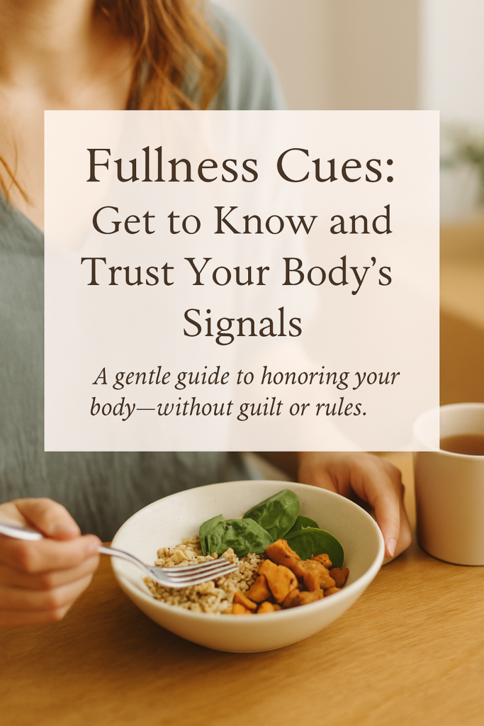 Learn to honor your fullness cues